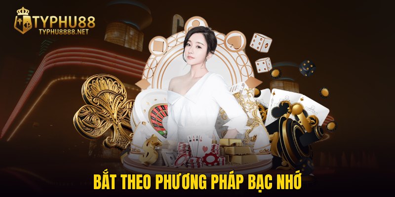 Bắt theo phương pháp bạc nhớ