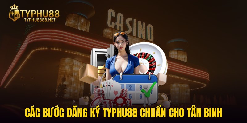 Các bước đăng ký TYPHU88 chuẩn cho tân binh