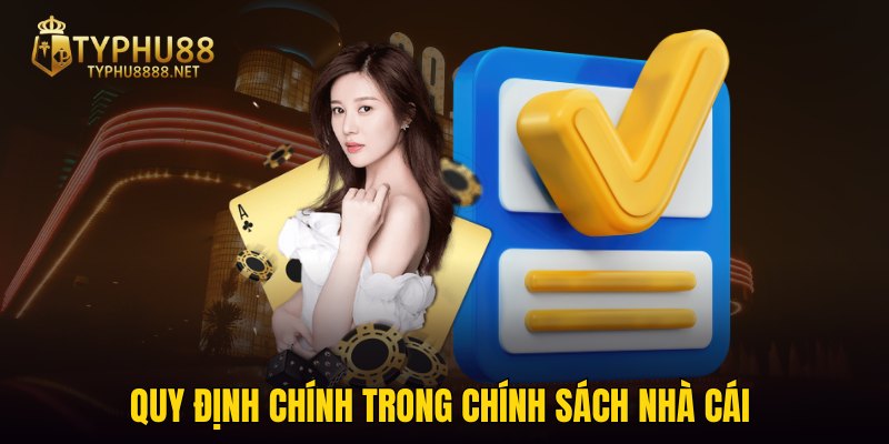 Quy định chính trong chính sách nhà cái 