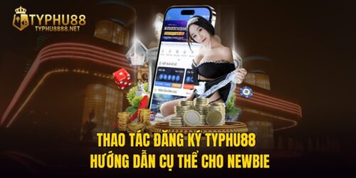 Đăng ký TYPHU88 để trải nghiệm thế giới cá cược trực tuyến đỉnh cao. Hướng dẫn chi tiết từng bước tạo mới tài khoản theo quy trình nhanh chóng.